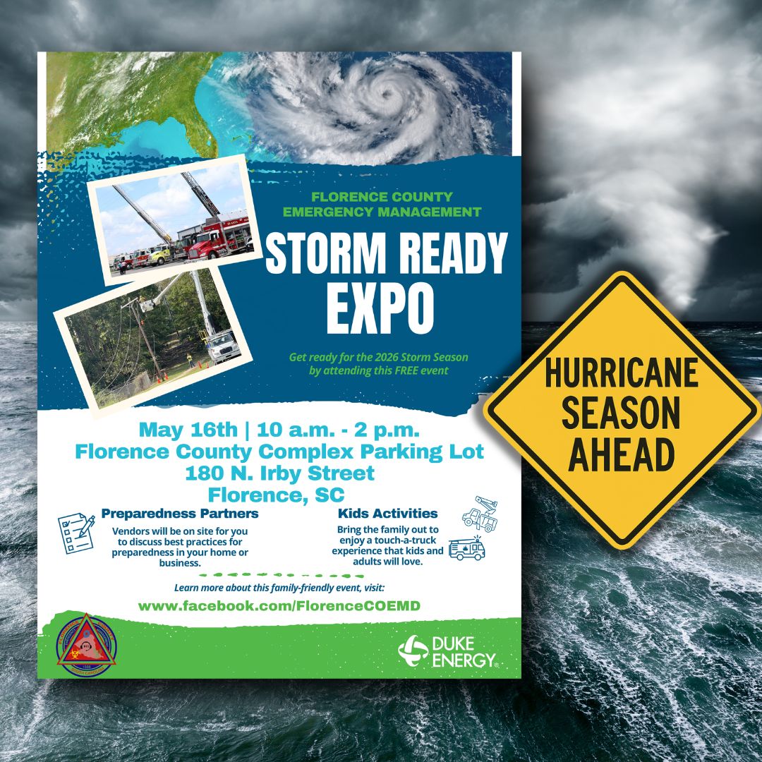 Graphic promoting the Florence County Emergency Management “Storm Ready Expo.” The flyer features storm imagery with a satellite view of a hurricane and photos of emergency response vehicles and utility crews. Large headline reads “Storm Ready Expo,” with details: May 16th, 10 a.m. – 2 p.m., Florence County Complex Parking Lot, 180 N. Irby Street, Florence, SC. Text highlights preparedness partners, vendors offering home and business preparedness guidance, and family-friendly kids’ activities including a touch-a-truck experience. A yellow road-sign graphic beside the flyer reads “Hurricane Season Ahead.” Duke Energy and Florence County Emergency Management logos appear at the bottom.